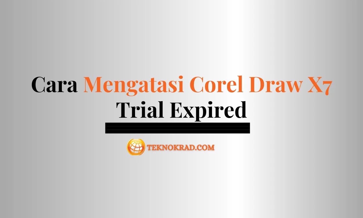 cara mengatasi corel draw x7 trial expired
